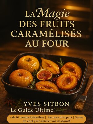 cover image of La Magie des Fruits Caramélisés au Four